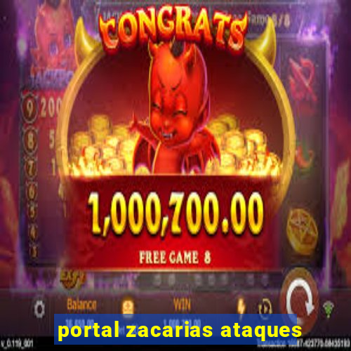 portal zacarias ataques